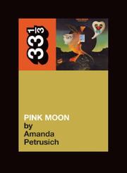 Cover of: Nick Drake's Pink Moon (33 1/3) by Amanda Petrusich