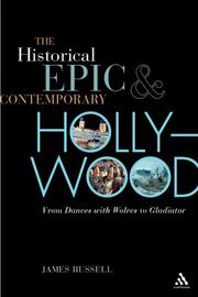 Cover of: The Historical Epic and Contemporary Hollywood: From Dances With Wolves to Gladiator