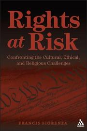 Cover of: Rights at Risk: Confronting the Cultural, Ethical, and Religious Challenges