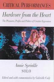 Cover of: Hardcore from the heart: the pleasures, profits, and politics of sex performance