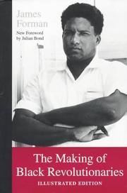 The making of Black revolutionaries by James Forman, James Forman