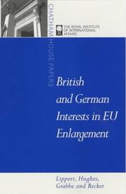 Cover of: British and German Interests in EU Enlargement by Barbara Lippert, Kirsty Hughes, Heather Grabbe, Peter Becker