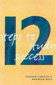 Cover of: 12 Steps to Study Success by Conrad Lashley, Warwick Best