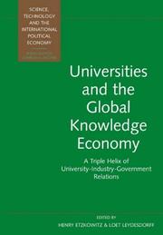 Cover of: Universities and the Global Knowledge Economy: A Triple Helix of University-Industry-Government Relations (Science, Technology and International Political Economy)