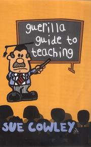 Cover of: The Guerilla Guide to Teaching by Sue Cowley, Sue Cowley