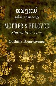 Cover of: Phǣng mǣ  =: Mother's beloved : stories from Laos / Outhine Bounyavong ; edited by Bounheng Inversin and Daniel Duffy ; introduction by Peter Koret.