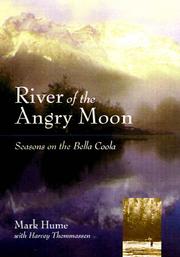 Cover of: River of the angry moon: seasons on the Bella Coola