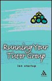 Cover of: Running your tutor group by Ian Startup