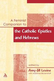 Cover of: A feminist companion to the Catholic Epistles and Hebrews by edited by Amy-Jill Levine ; with Maria Mayo Robbins.