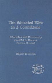 Cover of: The Educated Elite In 1 Corinthians: Education And Community Conflict In Graeco-Roman Context (Journal for the Study of the New Testament Supplement Series)