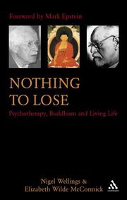 Cover of: Nothing To Lose: Psychotherapy, Buddhism and Living Life