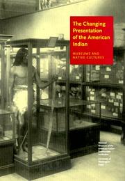 Cover of: The Changing Presentation of the American Indian: Museums and Native Cultures