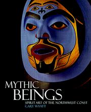 Cover of: Mythic beings: spirit art of the Northwest Coast