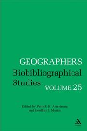 Geographers - Biobibliographical Studies by Geoffrey Martin, Patrick H. Armstrong, Elizabeth Baigent, André Reyes Novaes