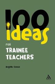 Cover of: 100 Ideas for Trainee Teachers (Continuum One Hundred) by Angella Cooze