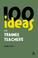 Cover of: 100 Ideas for Trainee Teachers (Continuum One Hundred)