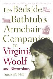 Cover of: Bedside, Bathtub & Armchair Companion to Virginia Woolf and Bloomsbury (Bedside, Bathtub & Armchair Companions) by Sarah M. Hall
