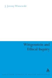 Cover of: Wittgenstein and Ethical Inquiry: A Defense of Ethics as Clarification (Continuum Studies in British Philosophy)