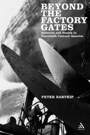 Cover of: Beyond the Factory Gates: Asbestos And Health in Twentieth Century America