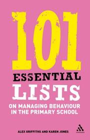 Cover of: 101 Essential Lists on Managing Behaviour in the Primary School (101 Essential Lists) | Alex Griffiths