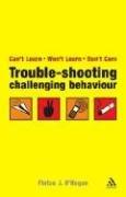 Cover of: Troubleshooting Challenging Behaviour: Can't Learn, Won't Learn, Don't Care