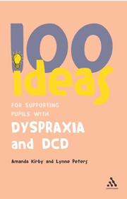 Cover of: 100 Ideas for Supporting Pupils With Dyspraxia and DCD: One Hundred Ideas for Supporting Pupils With Dyspraxia and Dcd (Continuum One Hundreds Series)