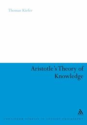 Cover of: Aristotle's Theory of Knowledge (Continuum Studies in Ancient Philosophy) by Thomas Kiefer