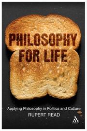 Cover of: Philosophy for Life: Applying Philosophy in Politics and Culture