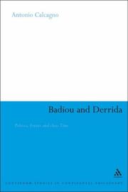 Cover of: Badiou and Derrida: Politics, Events and Their Time (Continuum Studies in Continental Philosophy)