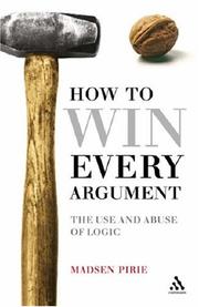 Cover of: How to Win Every Argument by Madsen Pirie