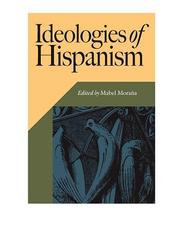 Cover of: Ideologies Of Hispanism (Hispanic Issues, 30.)