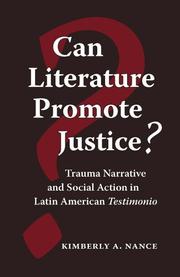 Cover of: Can literature promote justice?: trauma narrative and social action in Latin American testimonio