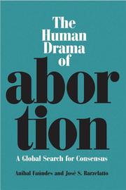 Cover of: The Human Drama of Abortion by Aníbal Faúndes, José S. Barzelatto