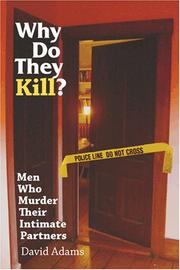 Cover of: Why Do They Kill?: Men Who Murder Their Intimate Partners