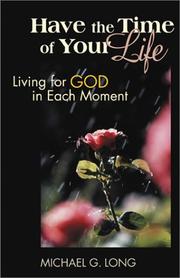 Cover of: Have the Time of Your Life: Living for God in Each Moment