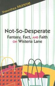 Not-so-desperate by Shawnthea Monroe