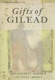 Gifts of Gilead by Amy Lignitz Harken