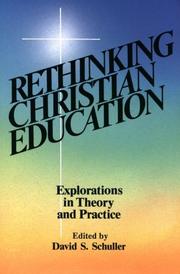 Cover of: Rethinking Christian education: explorations in theory and practice