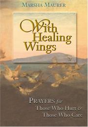 Cover of: With healing wings: prayers for those who hurt and those who care