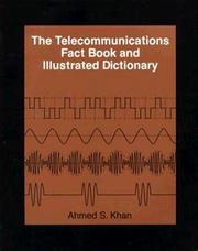 Cover of: The telecommunications fact book and illustrated dictionary by Ahmed S. Khan
