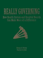 Cover of: Really governing: how health system and hospital boards can make more of a difference