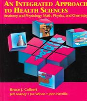 Cover of: An integrated approach to health sciences: anatomy and physiology, math, physics, and chemistry
