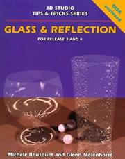 Cover of: Glass & Reflection: Release 3 and 4/Book and Disk (3d Studio Tips & Tricks)