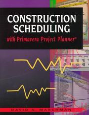 Cover of: Construction scheduling with Primavera Project planner: David A. Marchman.