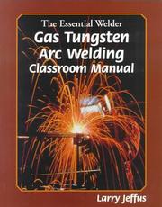 Cover of: The Essential Welder: Gas Tungsten Metal Arc Welding (Essential Welder)