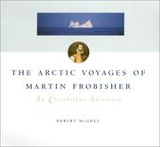 Cover of: The Arctic Voyages of Martin Frobisher: An Elizabethan Venture