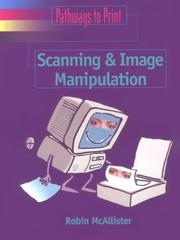 Cover of: Scanning and image manipulation: for preparers of desktop published documents for printing