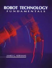 Cover of: Robot technology fundamentals | James G. Keramas
