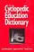 Cover of: The Cyclopedic Education Dictionary