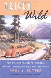 Cover of: Driven Wild: How the Fight Against Automobiles Launched the Modern Wilderness Movement (Weyerhaeuser Environmental Books)